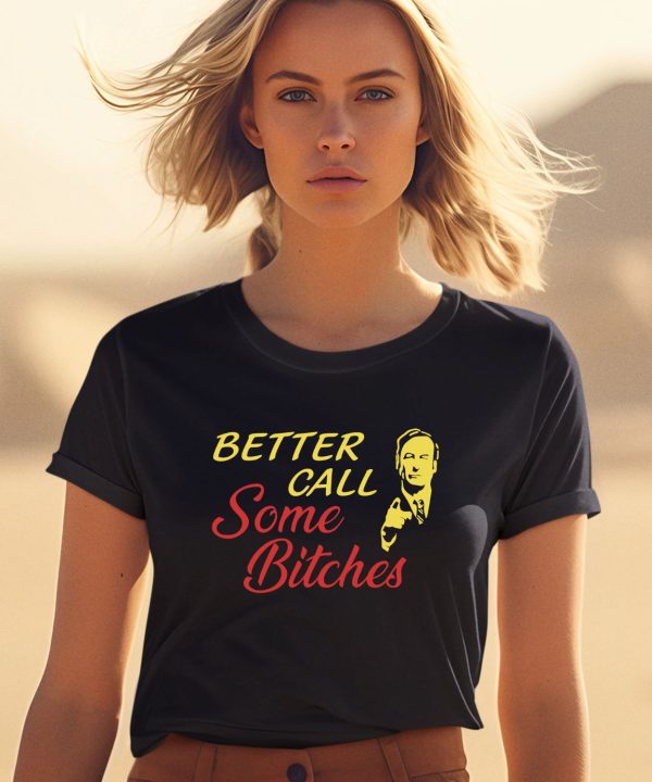 Saul Goodman Better Call Some Bitches Shirt