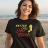 Saul Goodman Better Call Some Bitches Shirt3