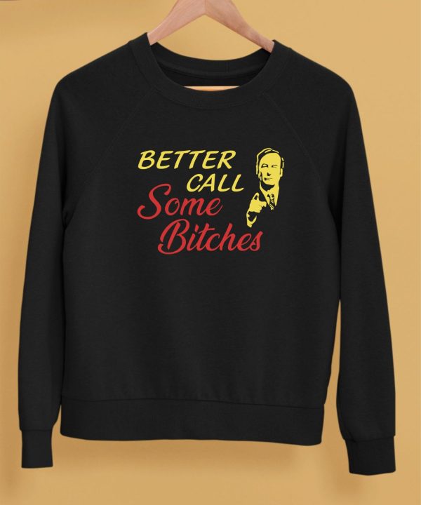 Saul Goodman Better Call Some Bitches Shirt5