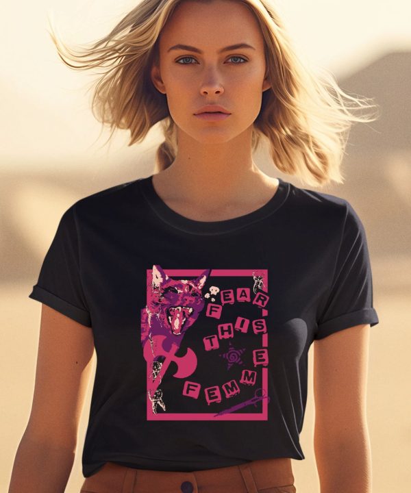 We Are Print Social Merch Fear This Femme Shirt