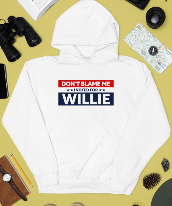 Willienelson Shop Merch Dont Blame Me I Voted For Willie Shirt4