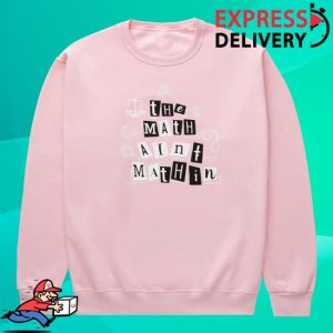 kenny Annie Elise Merch Store The Math Aint Mathin Sweatshirt