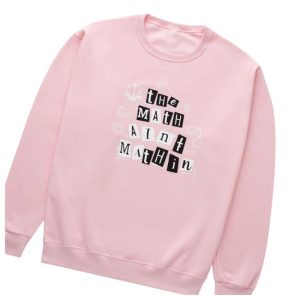 kenny Annie Elise Merch Store The Math Aint Mathin Sweatshirta