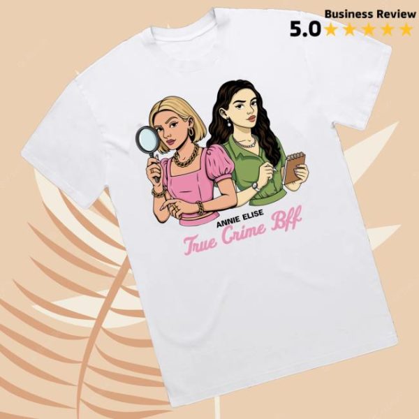 kenny Annie Elise Merch Store True Crime Bff T Shirta