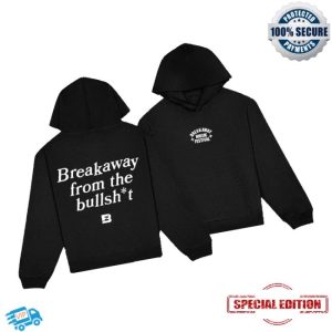 kenny Breakaway Merch Store Breakaway From The Bullshit Hoodiea kenny Breakaway Merch Store Breakaway From The Bullshit Hoodiea