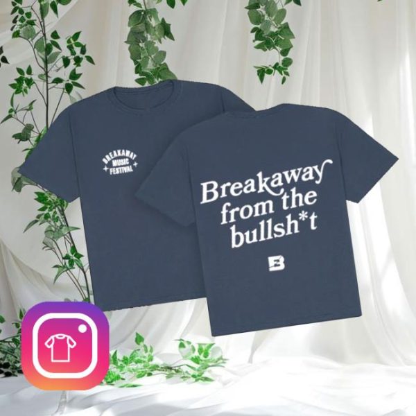 kenny Breakaway Merch Store Breakaway From The Bullshit Teea
