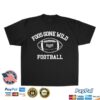 kenny Foos Gone Wild Merch Store Foos Gone Wild Football Torta Pounder 69 Shirt