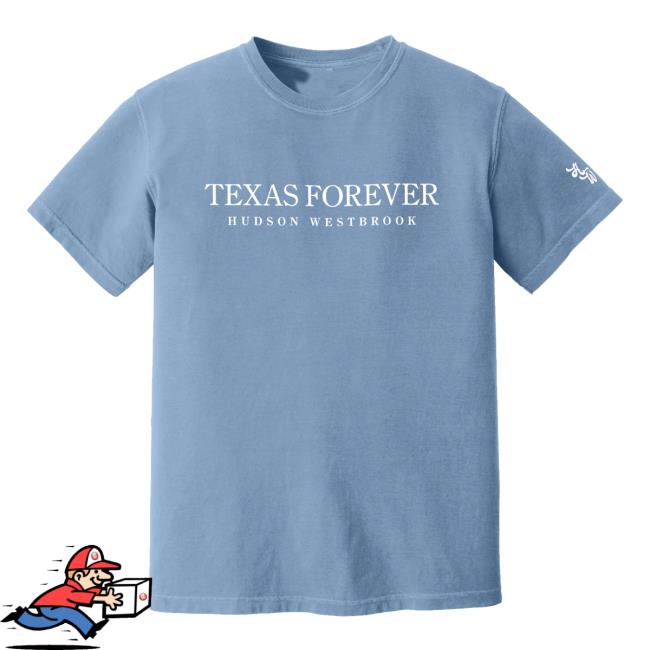 Hudson Westbrook Merch Store Shop Texas Forever Comfort Colors Adult Tee - Fashion Art Prints