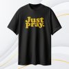 kenny John Hannah Merch Store Just Pray T Shirt