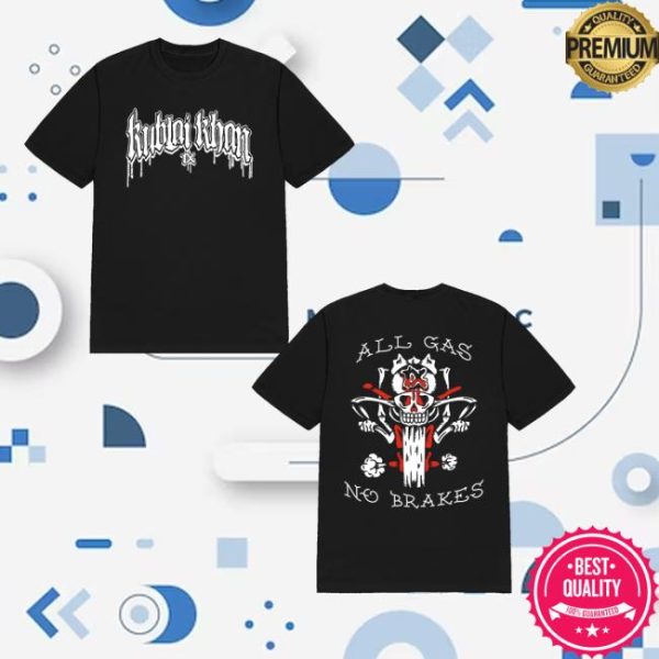 kenny Kublaikhantx Merch Store All Gas No Brakes T Shirt