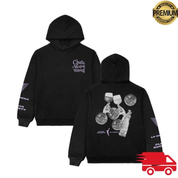 kenny Playa Society Merch Store Shop Playa Society La Crema Golden State Valkyries Cheers To Women Winning Hoodies