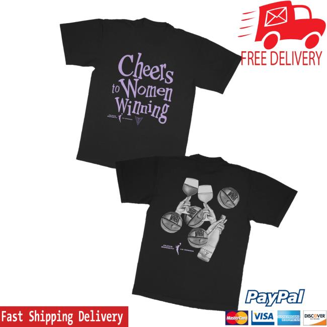 Playa Society Merch Store Shop Playa Society X La Crema Golden State Valkyries Cheers To Women Winning T-Shirt - Fashion Art Prints