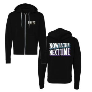 kenny Broadway Merchandise Shop Suffs Now Is The Next Time Zip Hoodie