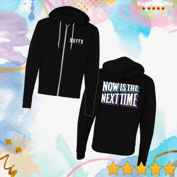 kenny Broadway Merchandise Shop Suffs Now Is The Next Time Zip Hoodiev