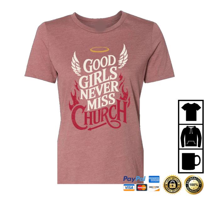 kenny Eric Church Merch Store Good Girls Never Miss Church T Shirt kenny Eric Church Merch Store Good Girls Never Miss Church T Shirt