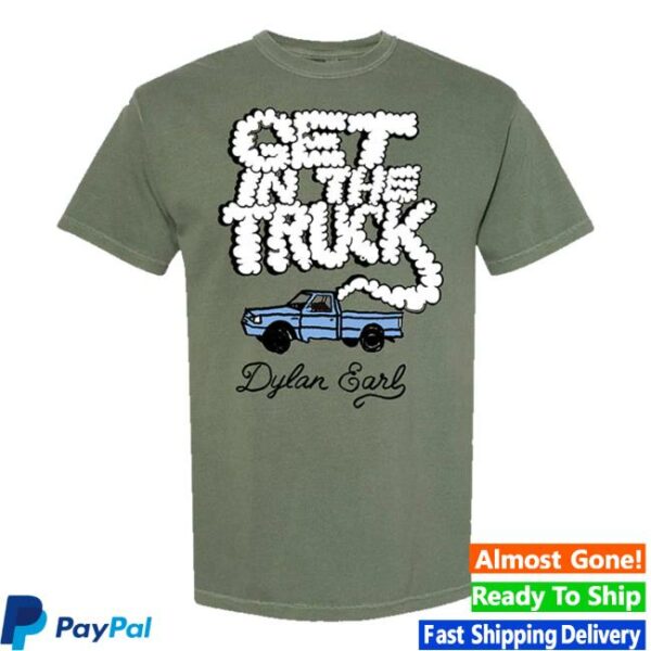 kenny Gar Hole Records Merch Store Dylan Earl Get In The Truck T Shirt