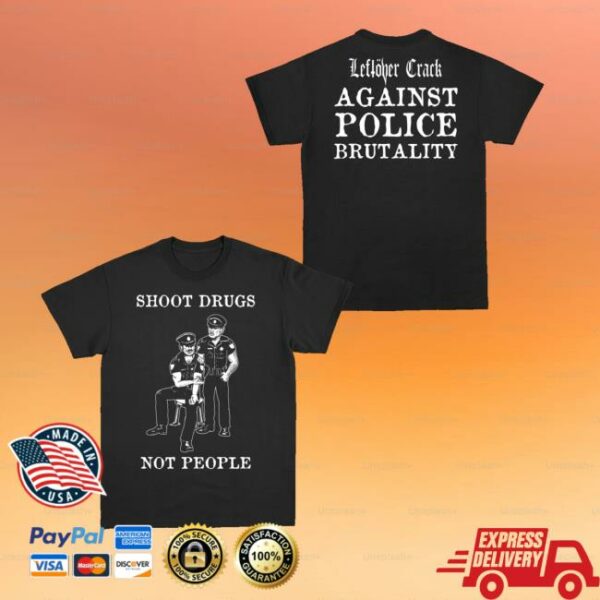 kenny Leftover Crack Merch Store Shoot Drugs Not People T Shirt