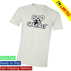 kenny Thewilliamsondad Shop Merch God Is The Greatest Softstyle T Shirtv kenny Thewilliamsondad Shop Merch God Is The Greatest Softstyle T Shirtv