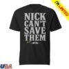 kenny Tommy Castellanos Merch Store Tommy Castellanos Nick Cant Save Them T Shirt