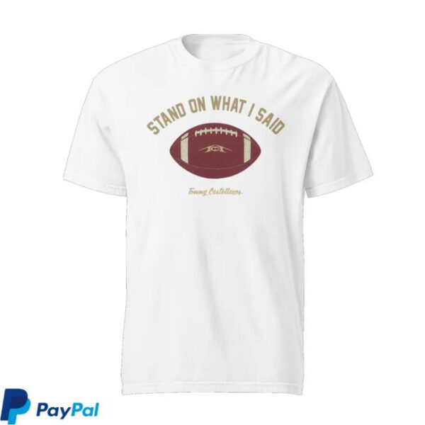 kenny Tommy Castellanos Merch Store Tommy Castellanos Stand On What I Said T Shirt