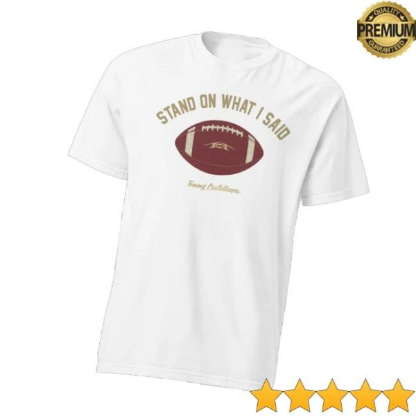 kenny Tommy Castellanos Merch Store Tommy Castellanos Stand On What I Said T Shirtv
