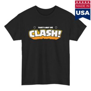 kenny Jynxzi Merch Store Thats Why We Clash T Shirt kenny Jynxzi Merch Store Thats Why We Clash T Shirt