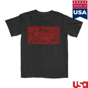 kenny Lostbrostradingco Merch Store Welcome Foolish Mortals Tee kenny Lostbrostradingco Merch Store Welcome Foolish Mortals Tee