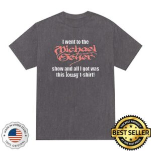 kenny Michael Seyer Merch Store I Went To The Michael Seyer Show And All I Got Was This Lousy T Shirta kenny Michael Seyer Merch Store I Went To The Michael Seyer Show And All I Got Was This Lousy T Shirta