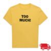 Noahny Merch Store Too Much Tee 2 kenny Noahny Merch Store Too Much Tee