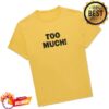 kenny Noahny Merch Store Too Much Teea