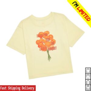 kenny Taylor Swift Merch Store Thank You For The Lovely Bouquet Cropped T Shirta