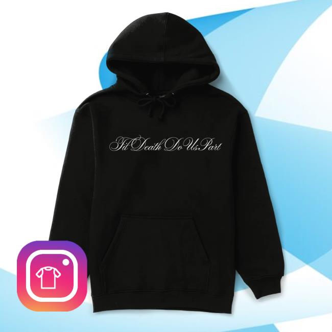 kenny Xplr Merch Store Til Death Do Us Part Hoodie kenny Xplr Merch Store Til Death Do Us Part Hoodie