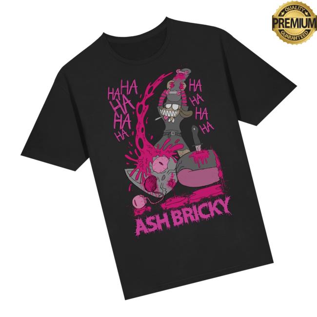 Ash Bricky Merch Store Ha Ha Ha 3 Ash Bricky Merch Store Ha Ha Ha