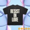 Future Is Color Merch Store Resist In Love Tee 1 Future Is Color Merch Store Resist In Love Tee