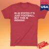 kenny Obvious Shirts Merch In 49 States It's Just Football But This Is Indiana Shirt