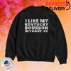 kenny The Kentucky Shop Merch Store The Bourbon No Ice Sweatshirt