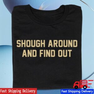 kenny dan patrick store merch shough around and find out shirt w