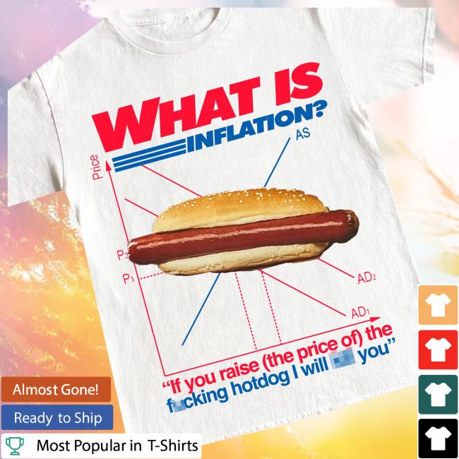 Barelylegal Merch Store Inflation Hot Dog 6Oz Cotton T-Shirt 5 Barelylegal Merch Store Inflation Hot Dog 6Oz Cotton T-Shirt