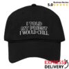 Candace Owens Merch I Told My Priest I Would Chill Dad Hat