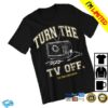 Don Lemon Merch Store Turn The Tv Off T-Shirt