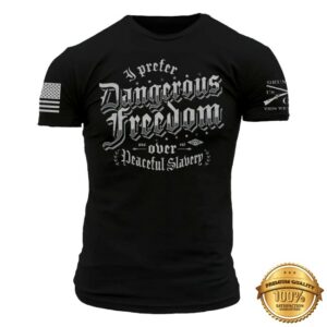 Grunt Style Merch Store Dangerous Freedom Shirt Black