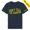 Russell Howard Merch Store Dont Tell The Algorithum Quote Shirt Navy