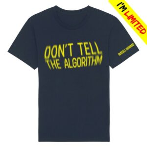Russell Howard Merch Store Dont Tell The Algorithum Quote Shirt Navy