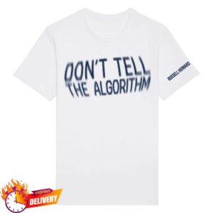 Russell Howard Merch Store Dont Tell The Algorithum Quote Shirt White