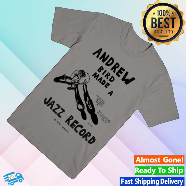 Andrew Bird Merch Store Andrew Bird Made A Jazz Record T-Shirt 3 Andrew Bird Merch Store Andrew Bird Made A Jazz Record T-Shirt
