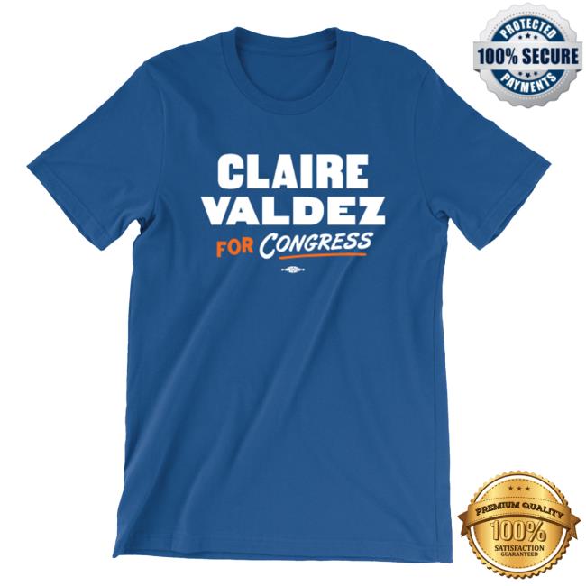 Claire Valdez For Congress Merch Store Claire Valdez Unisex Royal Blue Tee