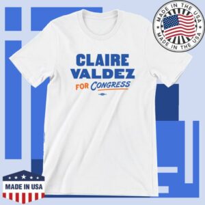 Claire Valdez For Congress Merch Store Claire Valdez Unisex White Tee