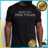 Grunt Style Merch Store Not In The Files T-Shirt Black 1 Grunt Style Merch Store Not In The Files T-Shirt Black