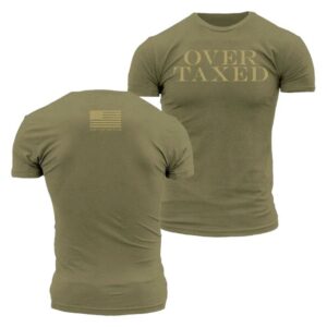 Grunt Style Merch Store Overtaxed T-Shirt Military Green