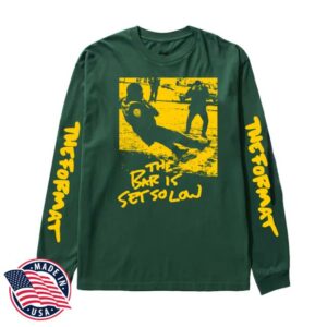 Hello Merch Store The Format The Bar Is Set So Low Long Sleeve Green Long Sleeve T-Shirt